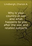 Portada de WHY IS YOUR COUNTRY AT WAR AND WHAT HAPPENS TO YOU AFTER THE WAR, AND RELATED SUBJECTS