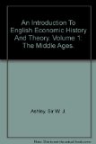 Portada de AN INTRODUCTION TO ENGLISH ECONOMIC HISTORY AND THEORY. VOLUME 1: THE MIDDLE AGES.