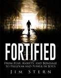 Portada de FORTIFIED: FROM FEAR, ANXIETY, AND BONDAGE TO FREEDOM AND POWER IN JESUS BY JIM STERN (2015-12-18)