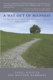 Portada de A WAY OUT OF MADNESS: DEALING WITH YOUR FAMILY AFTER YOU'VE BEEN DIAGNOSED WITH A PSYCHIATRIC DISORDER (ISPS-US BOOK) BY DANIEL MACKLER, MATTHEW MORRISSEY (2010) PAPERBACK