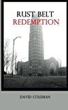 Portada de RUST BELT REDEMPTION BY DAVID C COLEMAN (2013-05-15)