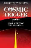 Portada de COSMIC TRIGGER I: FINAL SECRET OF THE ILLUMINATI BY ROBERT ANTON WILSON, DAVID CHERUBIM, TIMOTHY LEARY (2013) PAPERBACK
