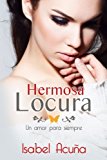 Portada de HERMOSA LOCURA: UN AMOR PARA SIEMPRE (UNA AMOR PARA SIEMPRE) (VOLUME 1) (SPANISH EDITION) BY ISABEL ACUÑA (2015-02-24)