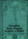 Portada de THOUGHTS FROM OREGON TO GREET A FRIEND