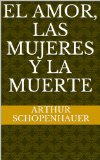 Portada de EL AMOR, LAS MUJERES Y LA MUERTE