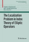 Portada de THE LOCALIZATION PROBLEM IN INDEX THEORY OF ELLIPTIC OPERATORS (PSEUDO-DIFFERENTIAL OPERATORS) 2014 EDITION BY NAZAIKINSKII, VLADIMIR, SCHULZE, BERT-WOLFGANG, STERNIN, BOR (2013) PAPERBACK