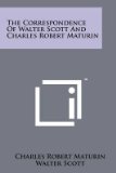 Portada de [THE CORRESPONDENCE OF WALTER SCOTT AND CHARLES ROBERT MATURIN] (BY: CHARLES ROBERT MATURIN) [PUBLISHED: OCTOBER, 2011]