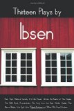 Portada de THIRTEEN PLAYS BY IBSEN, INCLUDING (COMPLETE AND UNABRIDGED): PEER GYNT, PILLARS OF SOCIETY, A DOLL'S HOUSE, GHOSTS, AN ENEMY OF THE PEOPLE, THE WILD ... MASTER BUILDER, LITTLE EYOLF, JOHN GABRIEL BO BY HENRIK IBSEN (2015-05-29)