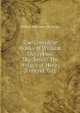 Portada de THE COMPLETE WORKS OF WILLIAM MAKEPEACE THACKERAY: THE HISTORY OF HENRY ESMOND, ESQ