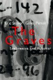 Portada de THE GRAVES: SREBRENICA AND VUKOVAR 1ST EDITION BY STOVER, ERIC (1998) HARDCOVER