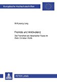 Portada de FREMDE UND AMBIVALENZ: DIE FREMDHEIT ALS LITERARISCHER TOPOS IM WERK CHRISTA WOLFS. IM VERGLEICH MIT THOMAS BERNHARD (EUROP????ISCHE HOCHSCHULSCHRIFTEN / ... UNIVERSITAIRES EUROP????ENNES) (GERMAN EDITION) BY MI-KYEUNG JUNG (2003-06-11)