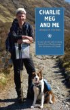 Portada de CHARLIE, MEG AND ME: AN EPIC 530 MILE WALK RECREATING BONNIE PRINCE CHARLIE'S ESCAPE AFTER THE DISASTER OF CULLODEN BY GREGOR EWING (2013) PAPERBACK