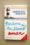 Portada de PERDONA SI TE LLAMO AMOR / FEDERICO MOCCIA ; TRADUCCIÓN DE CRISTINA SERNA