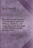 Portada de THE ILLUSTRATED HISTORY OF METHODISM IN GREAT BRITAIN, AMERICA, AND AUSTRALIA, FROM THE DAYS OF THE WESLEYS TO THE PRESENT YEAR