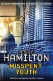 Portada de MISSPENT YOUTH BY HAMILTON, PETER F. (2013) PAPERBACK