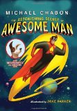 Portada de THE ASTONISHING SECRET OF AWESOME MAN BY CHABON, MICHAEL (2011) HARDCOVER
