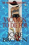 Portada de THE HOUSEWIFE ASSASSIN'S VACATION TO DIE FOR (THE HOUSEWIFE ASSASSIN SERIES) (VOLUME 5) BY JOSIE BROWN (2013-08-02)