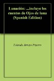 Portada de LUNACIÓN: ...INCLUYE LOS CUENTOS DE OJOS DE LUNA