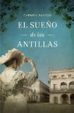 Portada de EL SUEÑO DE LAS ANTILLAS (NOVELA HISTORICA (GRIJALBO))