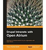 Portada de [(DRUPAL INTRANETS WITH OPEN ATRIUM * * )] [AUTHOR: TRACY SMITH] [JAN-2011]