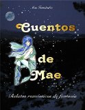 Portada de CUENTOS DE MAE: RELATOS ROM&Aacute;NTICOS DE FANTAS&Iacute;A