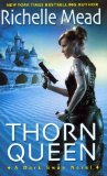 Portada de (THORN QUEEN) BY MEAD, RICHELLE (AUTHOR) MASS MARKET PAPERBACK ON (05 , 2011)