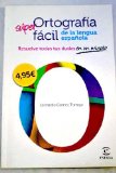 Portada de ORTOGRAFÍA "SÚPER" FÁCIL DE LA LENGUA ESPAÑOLA :RESUELVE TODAS TUS DUDAS EN UN MINUTO