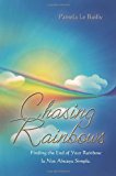 Portada de CHASING RAINBOWS: FINDING THE END OF YOUR RAINBOW IS NOT ALWAYS SIMPLE. BY PAMELA LE BAILLY (2012-02-06)