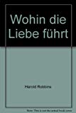 Portada de WOHIN DIE LIEBE F&Uuml;HRT