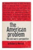 Portada de THE AMERICAN PROBLEM; THE COLD WAR IN PERSPECTIVE