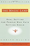 Portada de THE MAGIC LAMP: GOAL SETTING FOR PEOPLE WHO HATE SETTING GOALS BY KEITH ELLIS (1998-06-30)