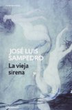 Portada de LA VIEJA SIRENA (CONTEMPORANEA) DE SAMPEDRO, JOSÉ LUIS (2009) TAPA BLANDA