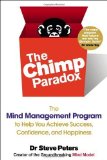 Portada de THE CHIMP PARADOX: THE MIND MANAGEMENT PROGRAM TO HELP YOU ACHIEVE SUCCESS, CONFIDENCE, AND HAPPINESS BY PETERS, STEVE (2013) PAPERBACK