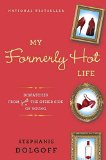 Portada de [MY FORMERLY HOT LIFE: DISPATCHES FROM JUST THE OTHER SIDE OF YOUNG] (BY: STEPHANIE DOLGOFF) [PUBLISHED: AUGUST, 2010]