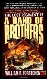 Portada de A BAND OF BROTHERS (THE LOST REGIMENT #7) BY FORSTCHEN, WILLIAM R. (1999) MASS MARKET PAPERBACK