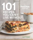 Portada de 101 RECIPES YOU CAN'T LIVE WITHOUT: THE PREVENTION COOKBOOK BY POWELL, LORI 1ST (FIRST) EDITION (9/4/2012)