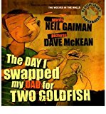 Portada de [(THE DAY I SWAPPED MY DAD FOR TWO GOLDFISH)] [AUTHOR: NEIL GAIMAN] PUBLISHED ON (OCTOBER, 2005)