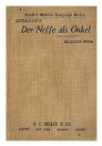 Portada de DER NEFFE ALS ONKEL : TRANSLATED AND ADAPTED FROM THE FRENCH OF PICARD / BY FRIEDRICH VON SCHILLER, EDITED WITH NOTES AND VOCABULARY BY H. S. BERESFORD-WEBB