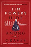 Portada de HIDE ME AMONG THE GRAVES BY TIM POWERS (2013-09-05)