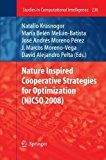 Portada de NATURE INSPIRED COOPERATIVE STRATEGIES FOR OPTIMIZATION (NICSO 2008) (STUDIES IN COMPUTATIONAL INTELLIGENCE) (2012-05-04)
