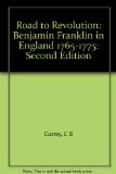 Portada de ROAD TO REVOLUTION: BENJAMIN FRANKLIN IN ENGLAND 1765-1775: SECOND EDITION