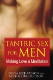 Portada de TANTRIC SEX FOR MEN: MAKING LOVE A MEDITATION BY RICHARDSON, DIANA, RICHARDSON, MICHAEL (2010) PAPERBACK