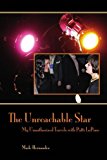 Portada de THE UNREACHABLE STAR: MY UNAUTHORIZED TRAVELS WITH PATTI LUPONE BY MAILE HERNANDEZ (2008-06-13)