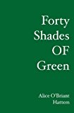 Portada de FORTY SHADES OF GREEN BY HATTEM, ALICE O'BRIANT (2006) PAPERBACK