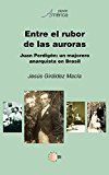 Portada de ENTRE EL RUBOR DE LAS AURORAS. JUAN PERDIGÓN, UN ANARQUISTA MAJORERO EN BRASIL