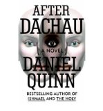 Portada de (AFTER DACHAU) BY QUINN, DANIEL (AUTHOR) PAPERBACK ON (01 , 2006)