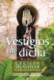 Portada de VESTIGIOS DE DICHA: UNA NOVELA