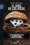 Portada de EL DIOS DE LOS ATEOS: LAS SORPRENDENTES CLAVES DEL MAYOR DEBATE DE TODOS LOS TIEMPOS