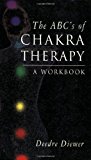 Portada de THE ABC'S OF CHAKRA THERAPY: A WORKBOOK BY DEEDRE DIEMER (1998-08-02)