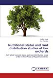 Portada de NUTRITIONAL STATUS AND ROOT DISTRIBUTION STUDIES OF BER ORCHARDS: SOIL & LEAF NUTRIENT STATUS AND ROOT DISTRIBUTION STUDY OF BER IN ARID AREAS OF RAJASTHAN IN INDIA BY BALBIR SINGH (2012-08-23)